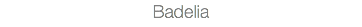 Badelia